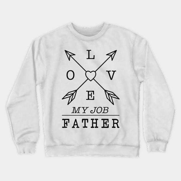 Father profession Crewneck Sweatshirt by SerenityByAlex